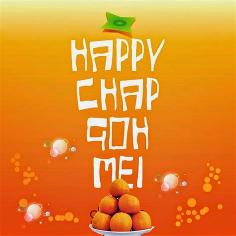 Chap goh mei 2019 pamper my 'chap goh mei' itself means the 15 th night of chinese new year in hokkien, which also marks the end of the chinese other than chap goh mei, the chinese community also consider it as yuan xiao jie (the lantern festival). The Inbox: happy chap goh mei