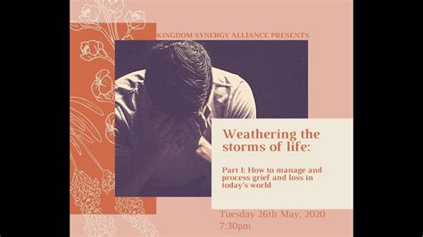Weathering The Storms Of Life Part 1 How To Manage And Process Grief