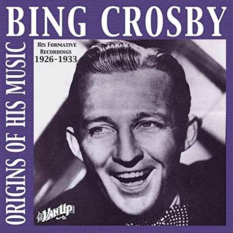 Bing Crosby Origins Of His Music 1926 1932 By Bing Crosby On Amazon Music Uk