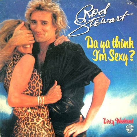 Rod Stewart Da Ya Think I M Sexy Vinyl Discogs