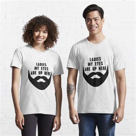 Ladies My Eyes Are Up Here T Shirt By Joymoo Redbubble