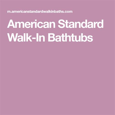 Can drain an entire tub of 50 gallons in two minutes. American Standard Walk-In Bathtubs | Walk in bathtub ...