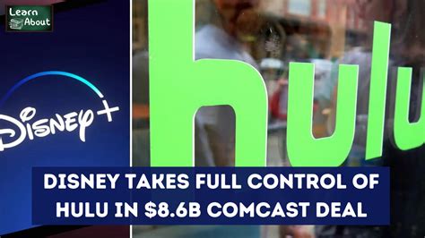 Disney Takes Full Control Of Hulu In 86b Comcast Deal