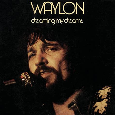 Dreaming My Dreams Jennings Waylon Amazonca Music