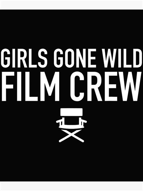 Girls Gone Wild Film Crew Poster For Sale By Katlys Redbubble