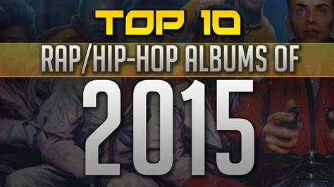 Top 10 Raphip Hop Albums Of 2015 Youtube