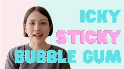 Icky Sticky Bubble Gum Song Youtube
