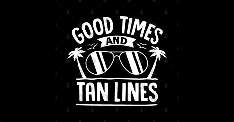 Good Times And Tan Lines Tan Lines Posters And Art Prints Teepublic