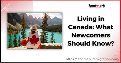 Living In Canada 4 Things Newcomers Should Know About