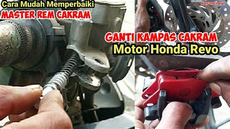 Cara Mudah Memperbaiki Master Rem Cakram Motor Honda Revo Dan Ganti