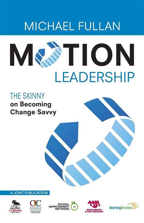 Motion Leadership The Skinny On Becoming Change Savvy Fullan