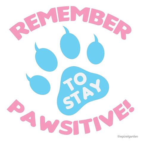 Stay Pawsitive By Thepixelgarden Redbubble