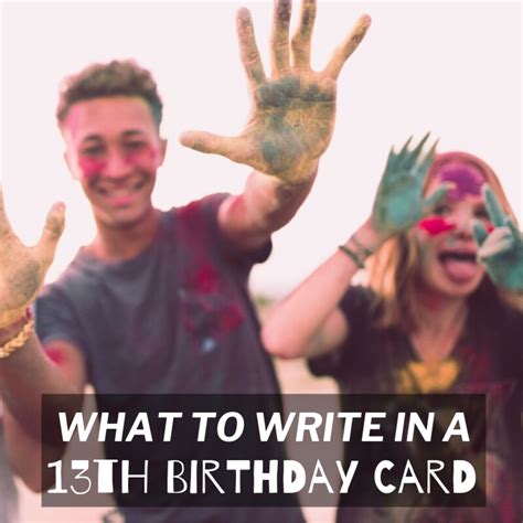 13th Birthday Wishes What To Write In A Card Holidappy
