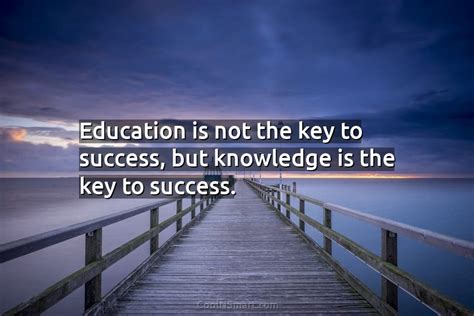 Quote Education Is Not The Key To Success Coolnsmart
