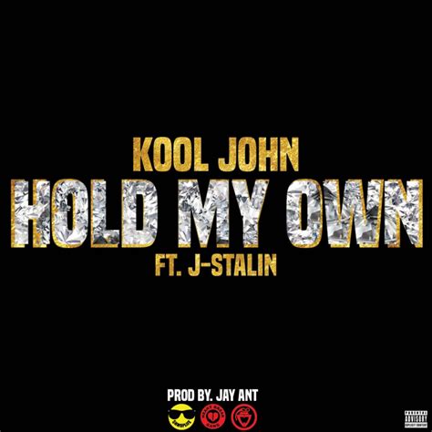 Kool John Ft J Stalin Hold My Own Hip Hop Hundred