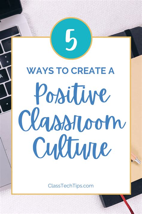 What Does It Look Like To Have A Positive Classroom Culture Classroom