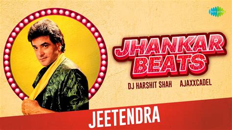Jhankar Beats Jeetendra Dj Harshit Shah Ajaxxcadel Superhit