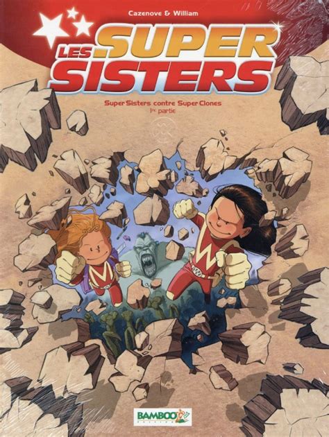 Les Super Sisters 2 Super Sisters Contre Super Clones 1re Partie