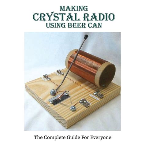 Making Crystal Radio Using Beer Can The Complete Guide For Everyone