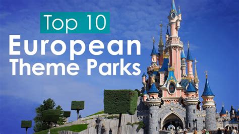 Top 10 European Theme Parks La Vie Zine