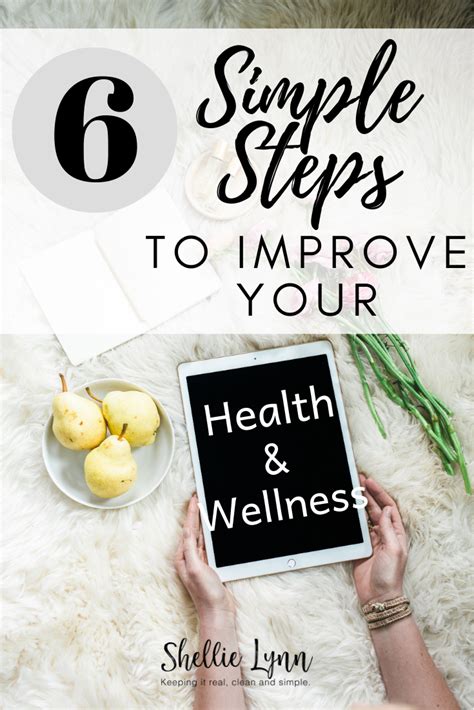 6 Simple Steps To Improve Your Health And Wellness Health Articles Wellness Health And
