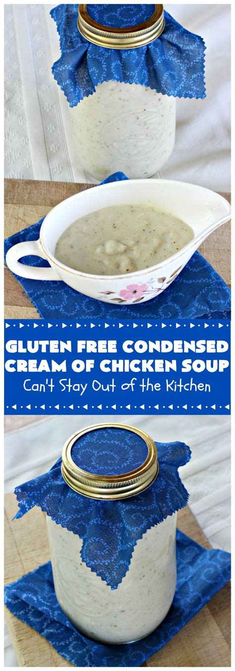 How to make gluten free homemade cream of chicken soup. Gluten Free Condensed Cream of Chicken Soup - Can't Stay ...