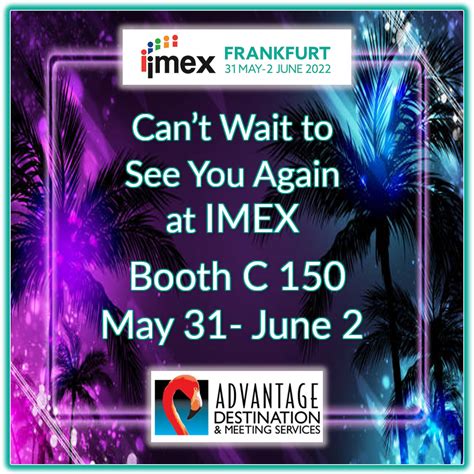 Advantage Is Heading Back To Imex Advantage Destination And Meeting