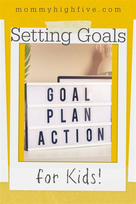 Click On The Pin To Read Ideas For Helping Kids Set Goals Goal