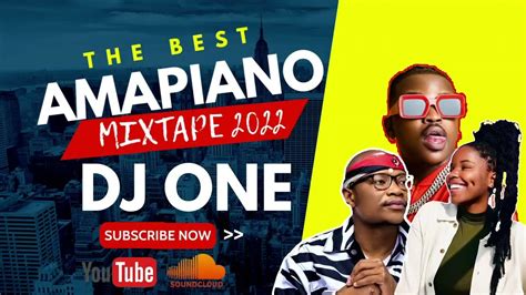 Dj One The Best Amapiano Mix 2022 African Hit September 2022 Youtube