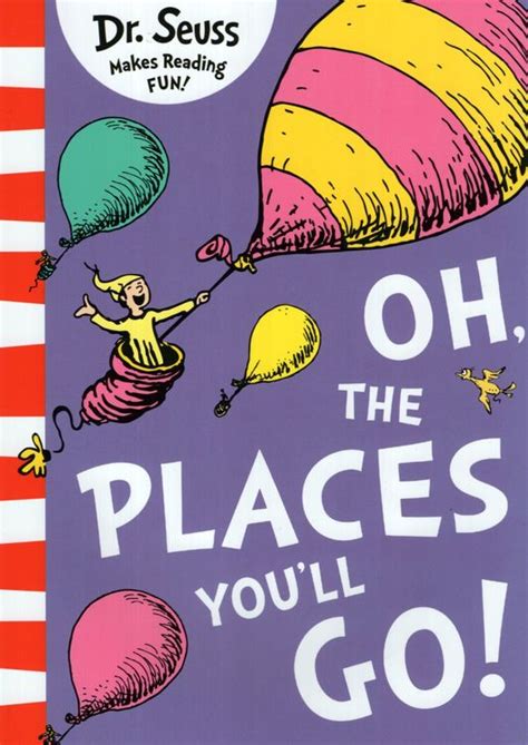 oh the places you ll go dr seuss makes reading fun