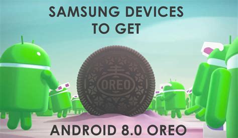 Samsung Galaxy Devices Expected To Get Android 80 Oreo Update Goandroid