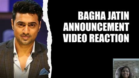 BAGHA JATIN MOVIE ANNOUNCEMENT VIDEO REACTION YouTube