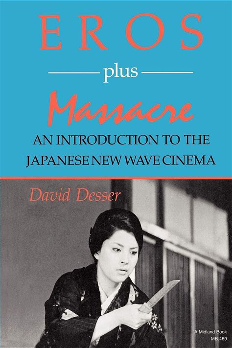 Buy Eros Plus Massacre An Introduction To The Japanese New Wave Cinema Midland Book Book