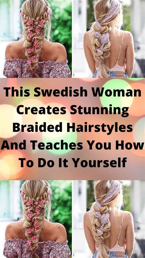 this swedish woman creates stunning braided hairstyles and teaches you how to do it yourself