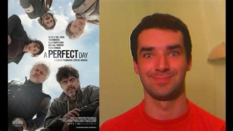You can look very hard, but you won't be able to guess where this relationship is going. A Perfect Day (2015) - movie review - YouTube