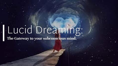 Lucid Dreaming The Gateway To Your Subconscious Mind Youtube