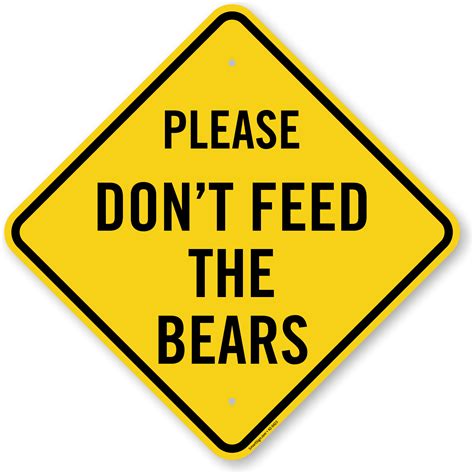 Please Do Not Feed The Bears Sign Sku K2 6423
