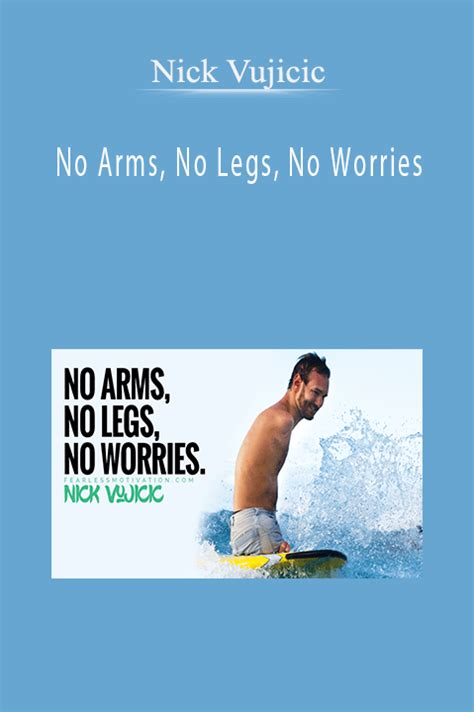 Download No Arms No Legs No Worries Nick Vujicic