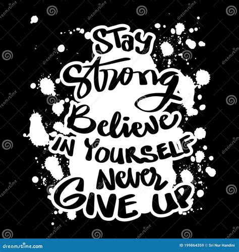 Stay Strong Believe In Yourself Never Give Up Stock Vector