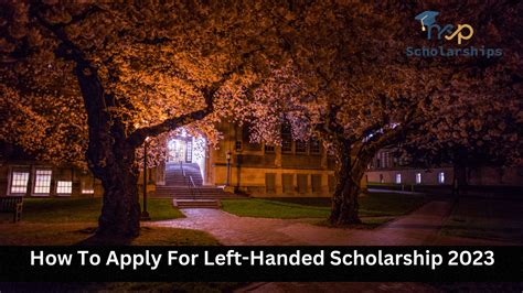 How To Apply For Left Handed Scholarship 2023