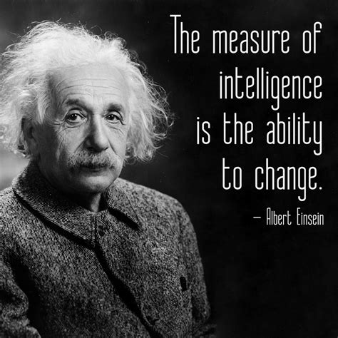 You Ll Never Get Anywhere If You Don T Adapt To The Situation In Front Of You Einstein Quotes