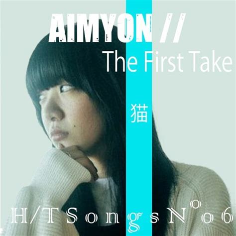 Listen To Music Albums Featuring Aimyon あいみょん 猫～the First Take