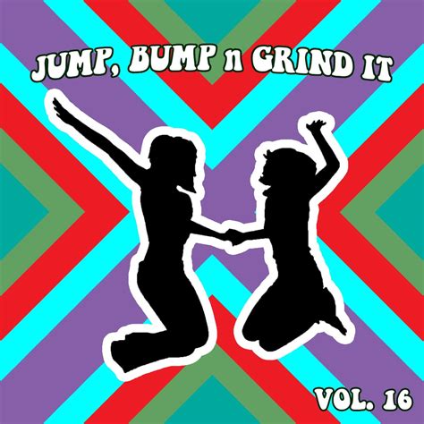 various artists jump bump n grind it vol 16 iheart