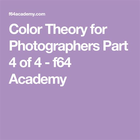 Color Theory For Photographers Part 4 Of 4 F64 Academy Color Theory