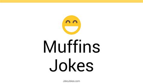 58 Muffins Jokes And Funny Puns Jokojokes