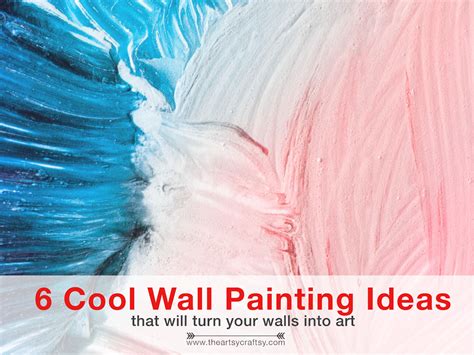 Revamping Your Home Six Cool Wall Painting Ideas That Will Turn Your