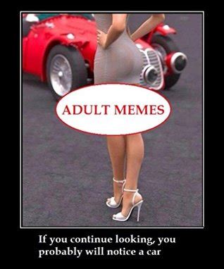Hilarious Memes For Adults