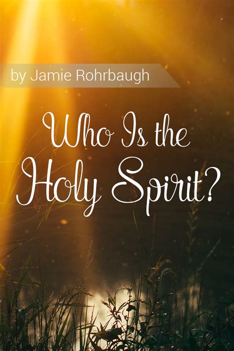 Do You Know Who The Holy Spirit Is Grow In Your Understanding