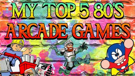 My Top 5 80s Arcade Games Youtube