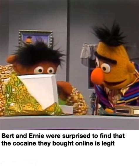 Bert And Ernie Were Surprised To Find That The Memegine